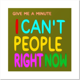 Give Me A Minute - I Can't People Right Now - Back Posters and Art